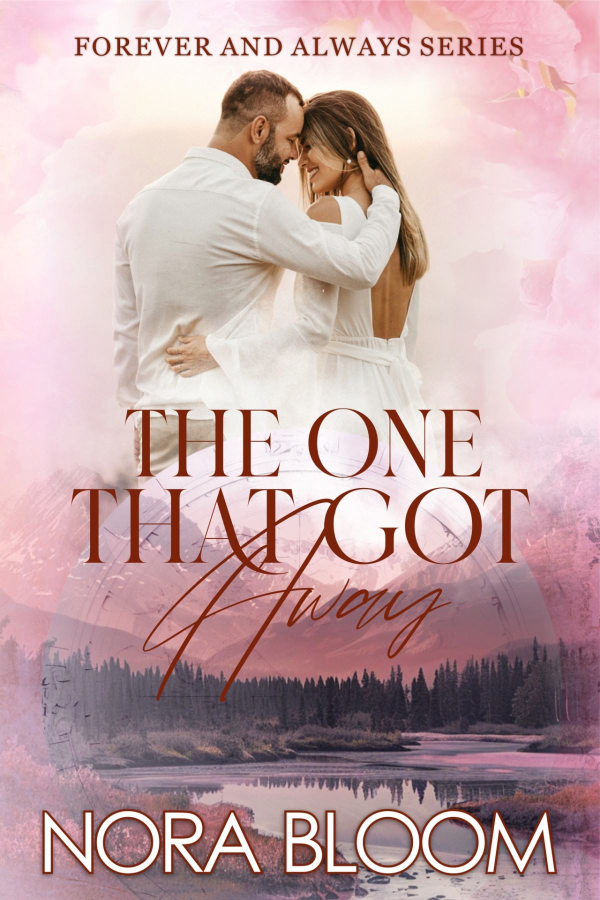 The One That Got Away The Forever And Always Series Book 2 Nora Bloom