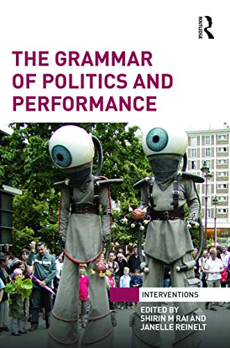 The Grammar Of Politics And Performance 1st Edition Shirin M Rai