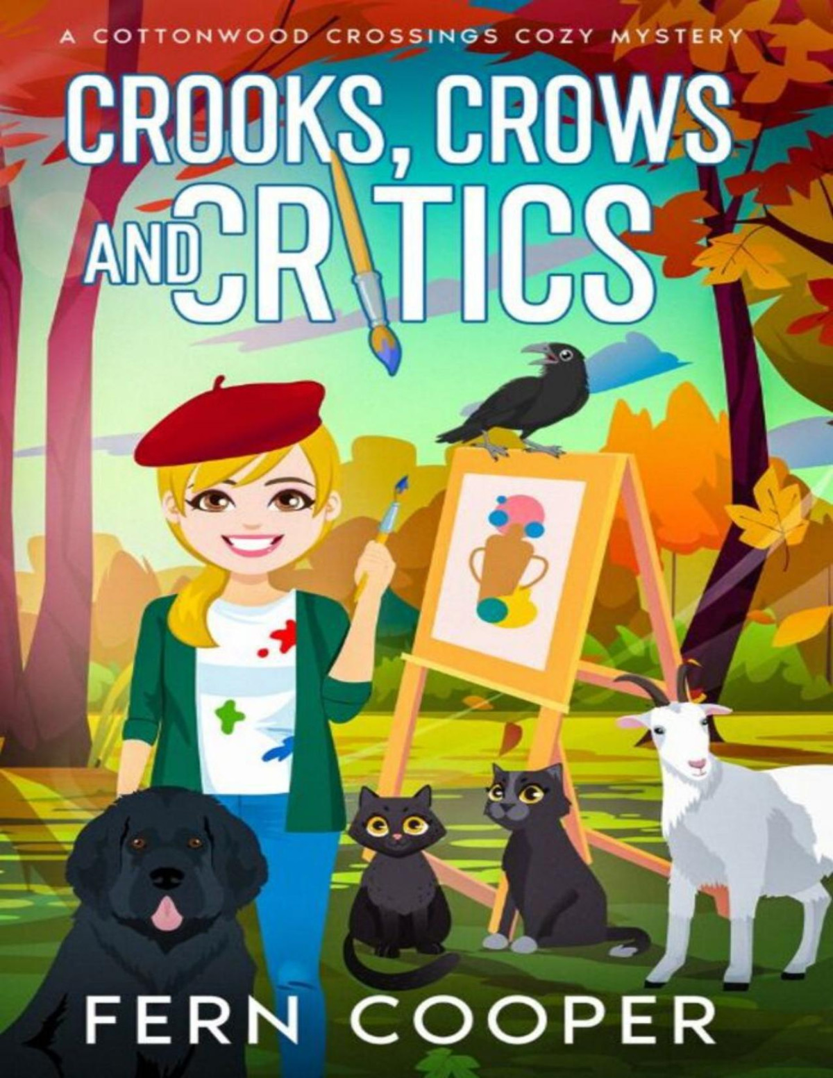 Crooks Crows And Critics A Totally Gripping And Unputdownable Smalltown Cozy Murder Mystery Cottonwood Crossings Cozy Mysteries Fern Cooper