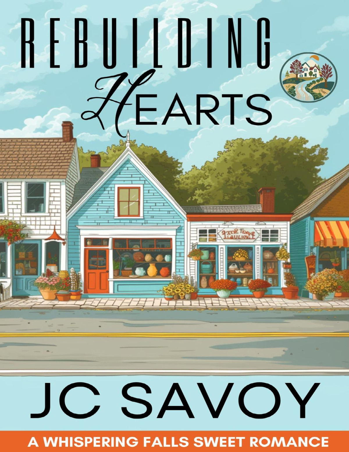Rebuilding Hearts A Whispering Falls Sweet Romance Book 3 Jc Savoy