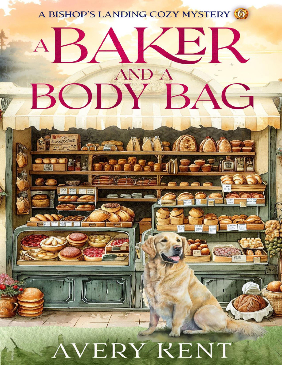 A Baker And A Body Bag A Bishops Landing Cozy Mystery Avery Kent