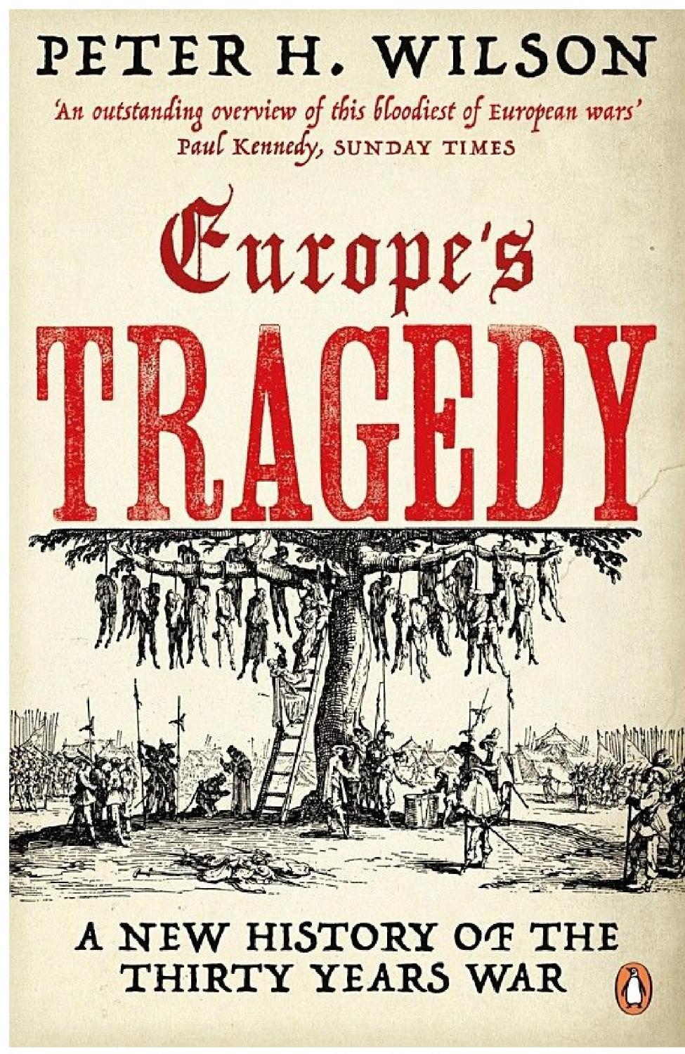 Europes Tragedy A New History Of The Thirty Years War Peter H Wilson