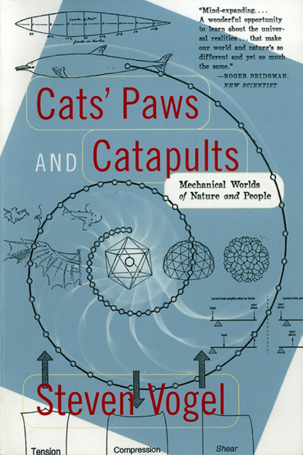 Cats Paws And Catapults Mechanical Worlds Of Nature And People Steven Vogel