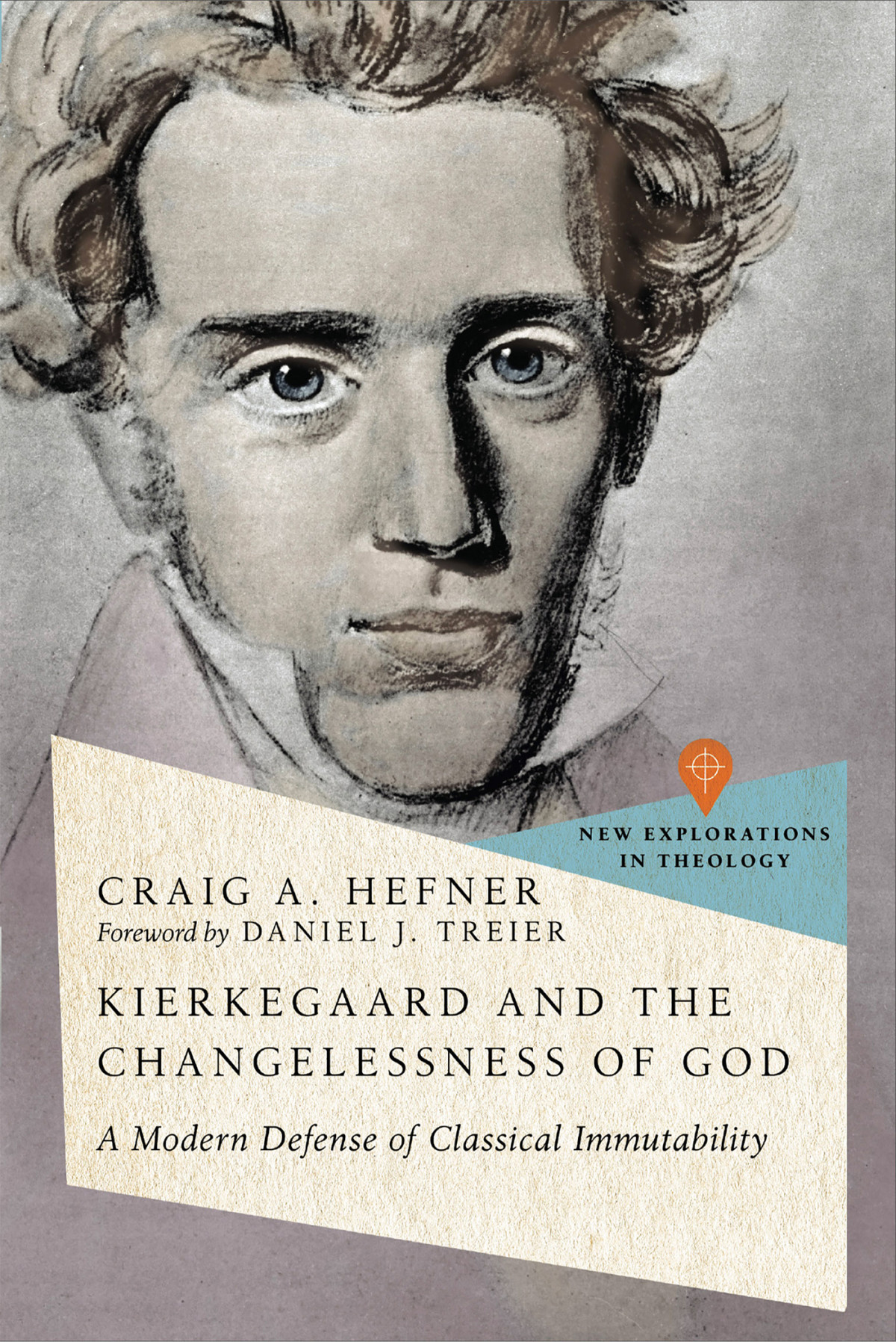 Kierkegaard And The Changelessness Of God A Modern Defense Of Classical Immutability Craig A Hefner