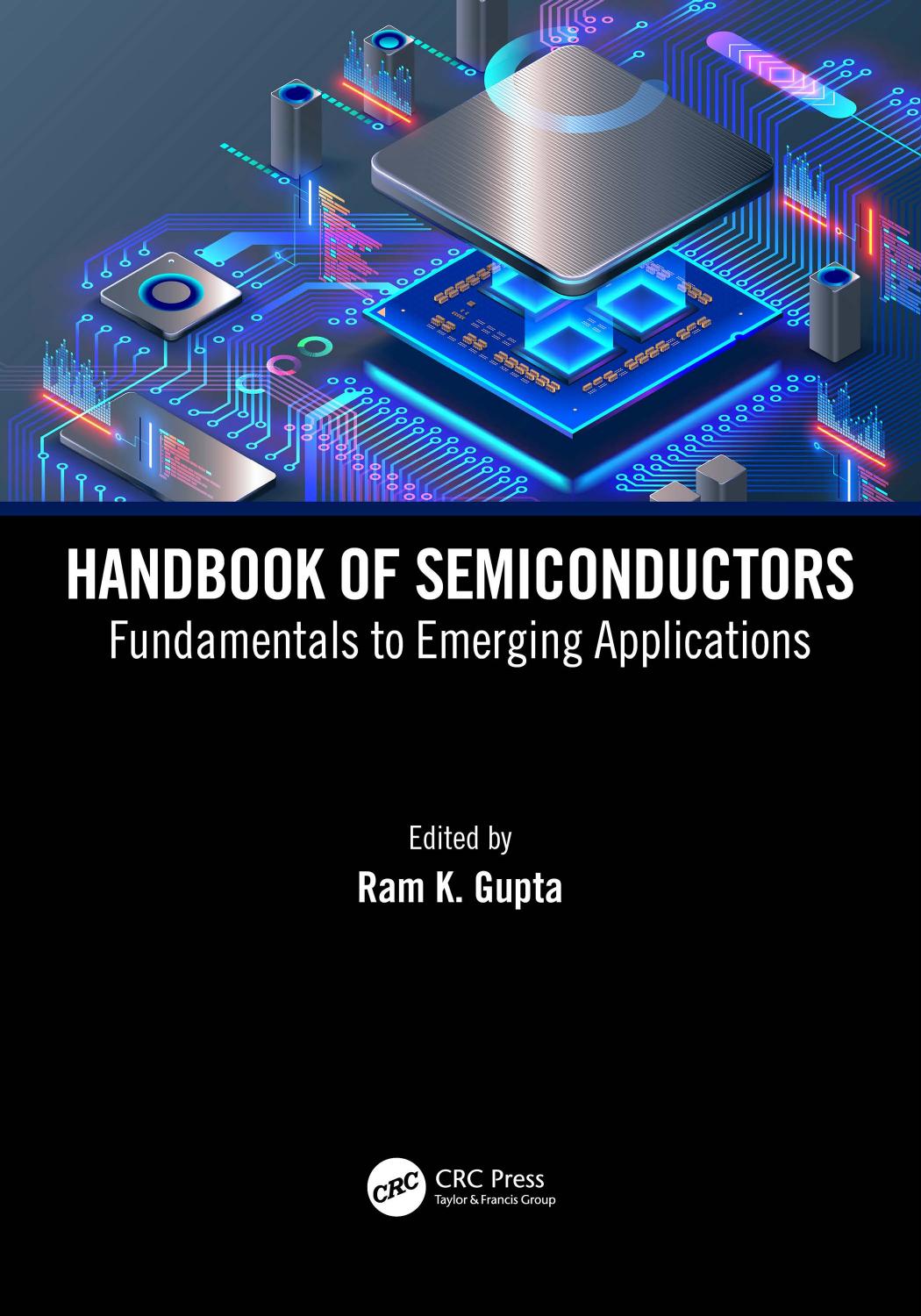 Handbook Of Semiconductors Fundamentals To Emerging Applications Ram K Gupta