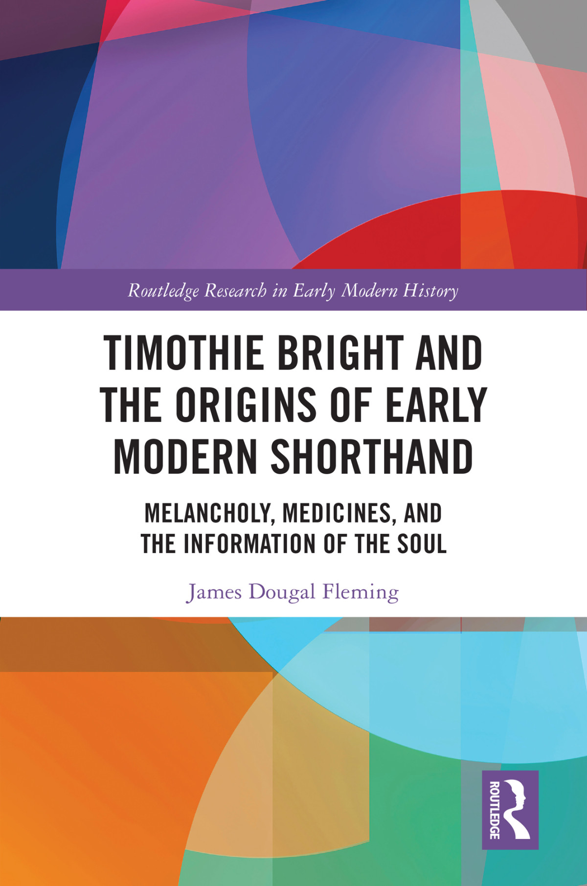 Timothie Bright And The Origins Of Early Modern Shorthand James Dougal Fleming
