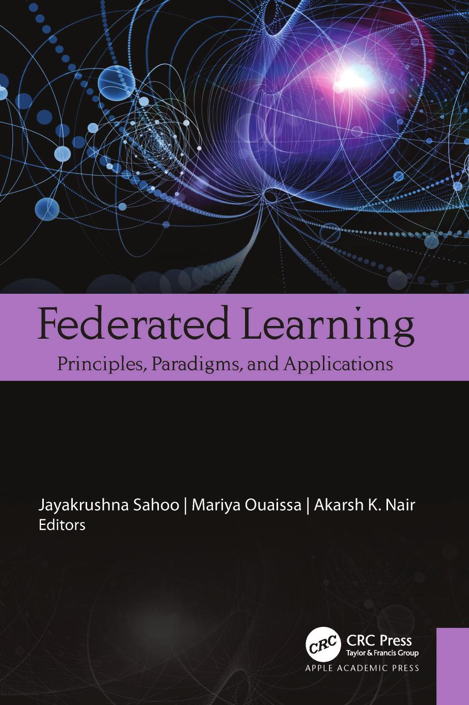 Federated Learning Principles Paradigms And Applications I Jayakrushna Sahoo Mariya Ouaissa Akarsh K Nair