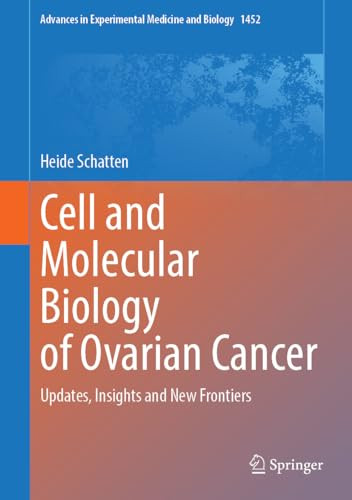 Cell And Molecular Biology Of Ovarian Cancer Updates Insights And New Frontiers 2024th Edition Heide Schatten