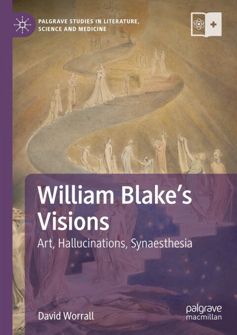 William Blakes Visions Art Hallucinations Synaesthesia David Worrall