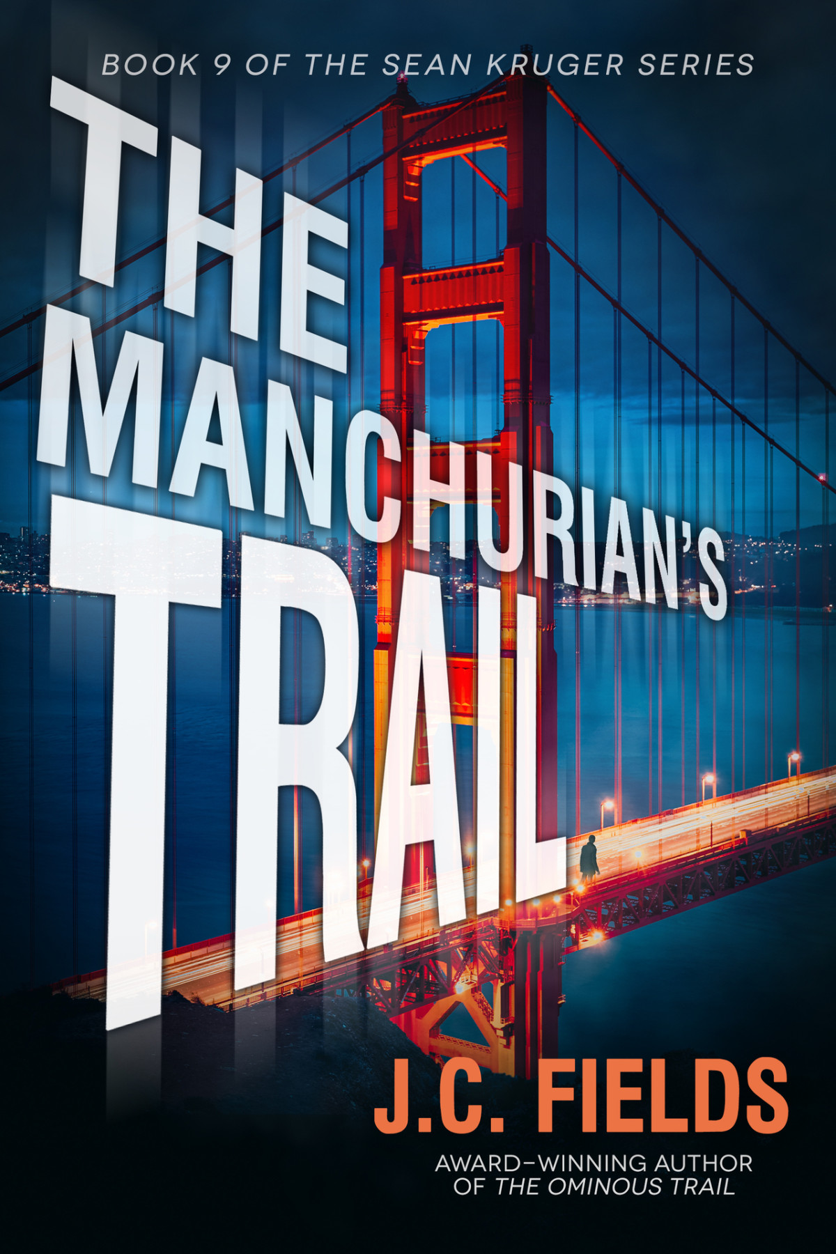 The Manchurians Trail The Sean Kruger Series Book 9 Jc Fields