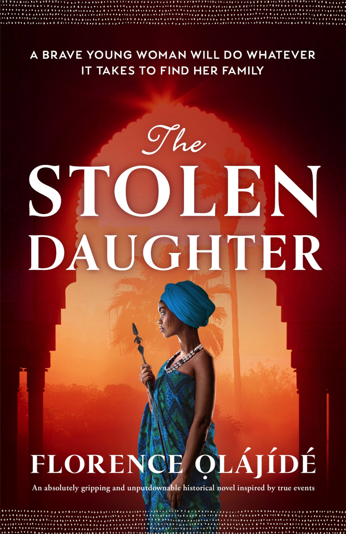 The Stolen Daughter An Absolutely Gripping And Unputdownable Historical Novel Inspired By True Events Florence Ljd
