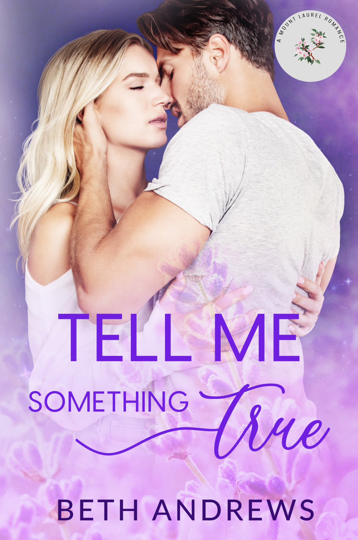 Tell Me Something True A Mount Laurel Romance Book 2 Beth Andrews