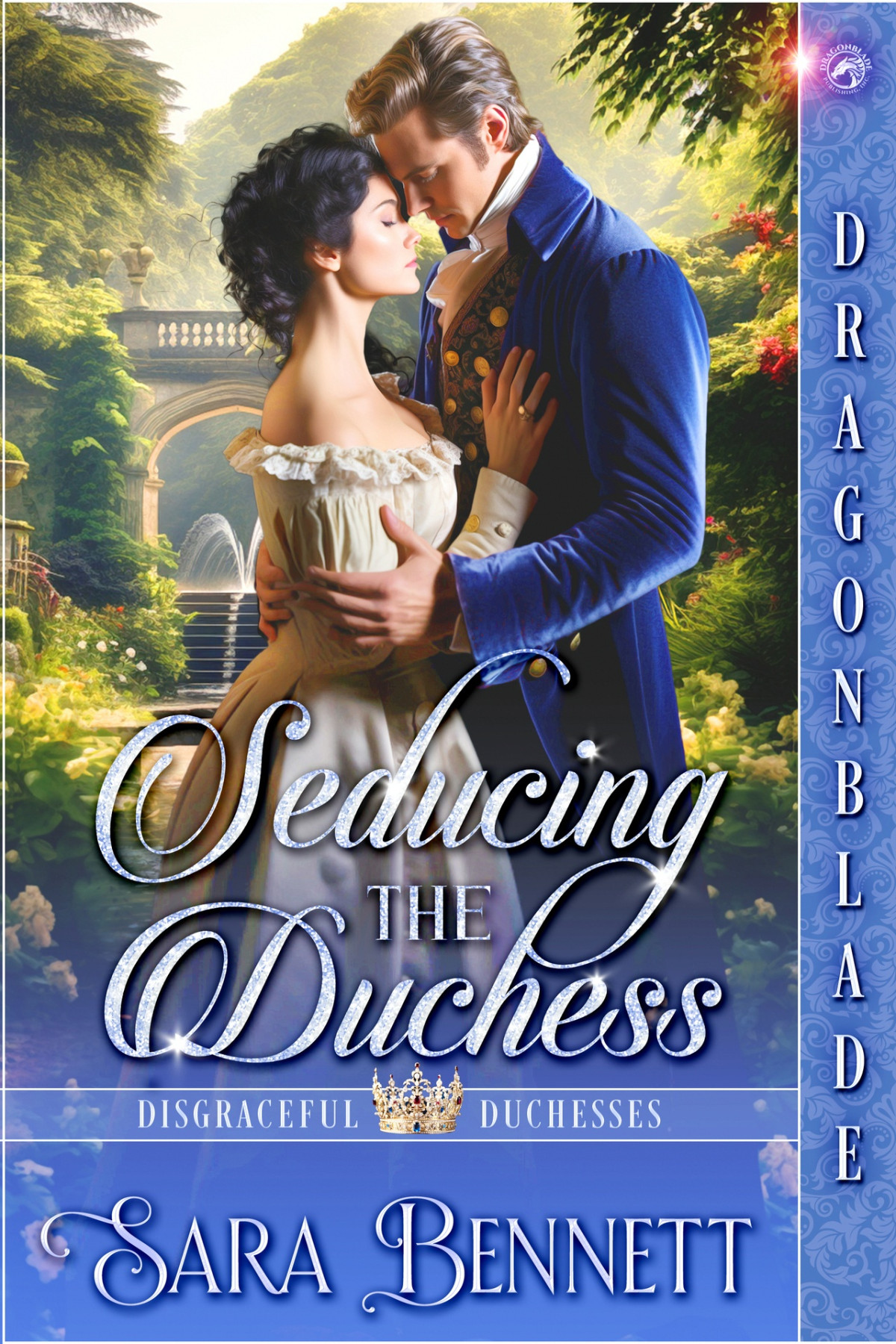Seducing The Duchess Regency Historical Romance Disgraceful Duchesses Book 1 Sara Bennett