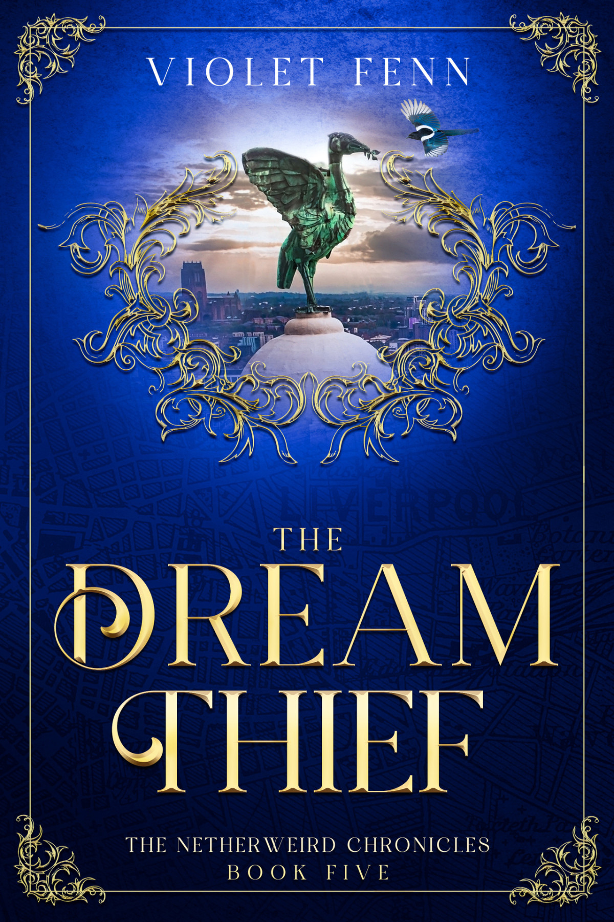 The Dream Thief The Netherweird Chronicles Book Five Paranormal Urban Fantasy Where History And Mythology Collide Violet Fenn