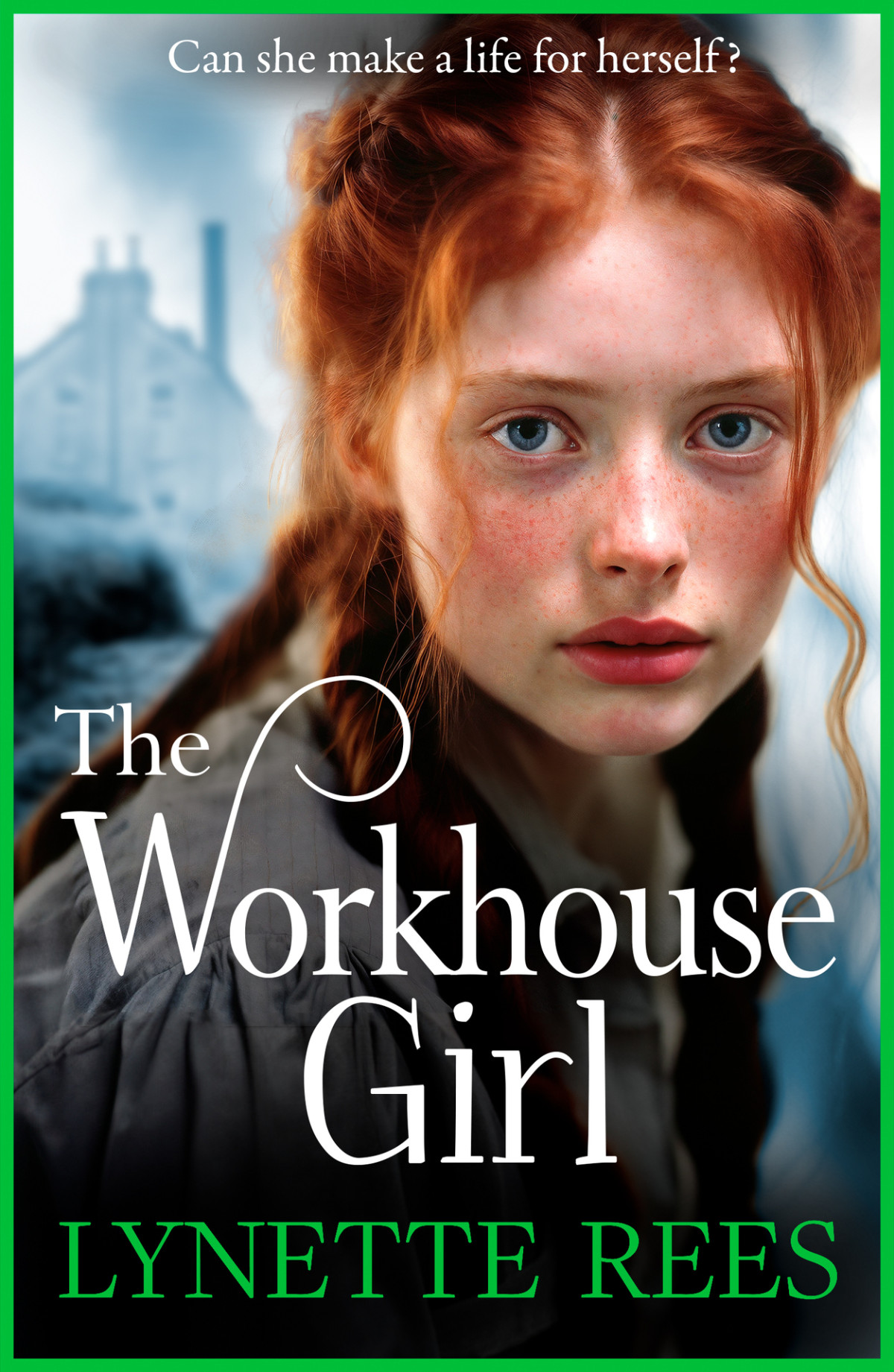 The Workhouse Girl Lynette Rees