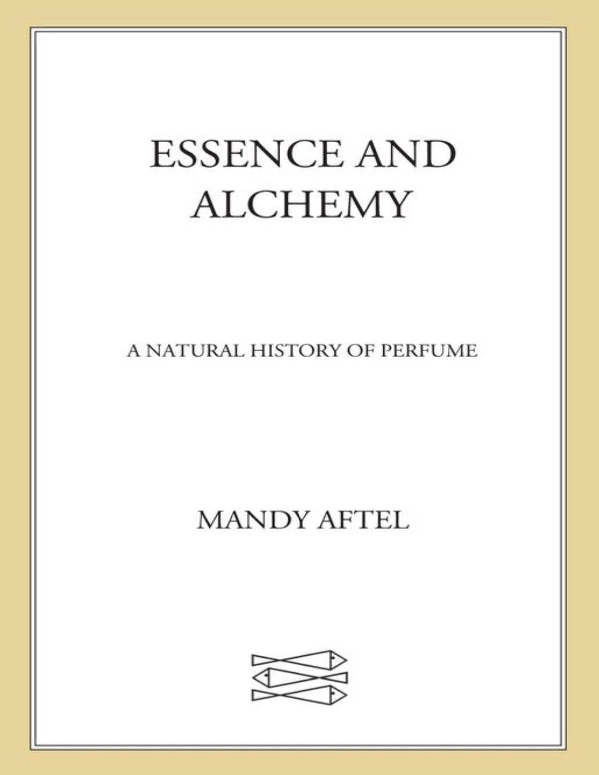 Essence And Alchemy Mandy Aftel