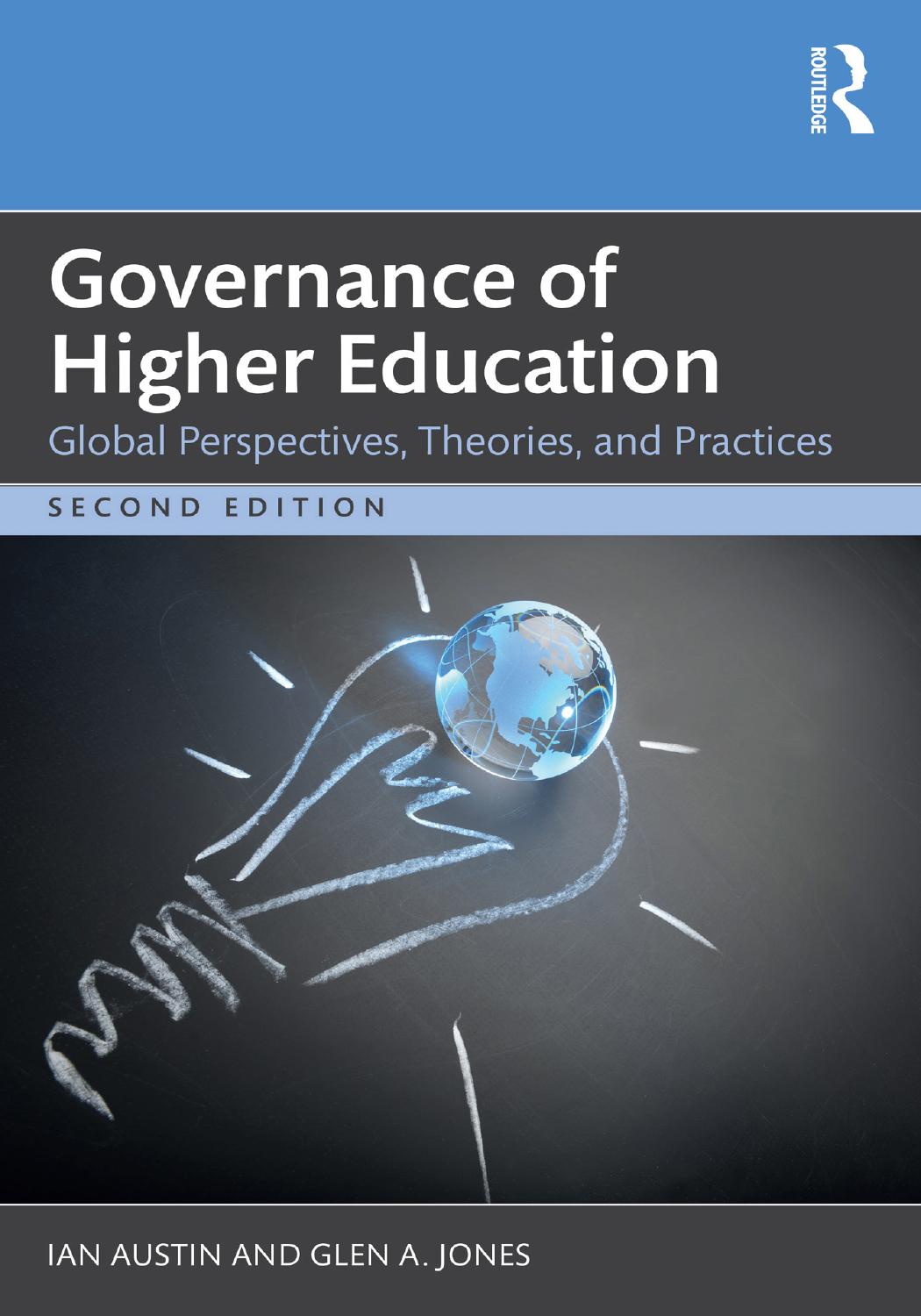 Governance Of Higher Education Global Perspectives Theories And Practices 2nd Edition Ian Austin Glen A Jones