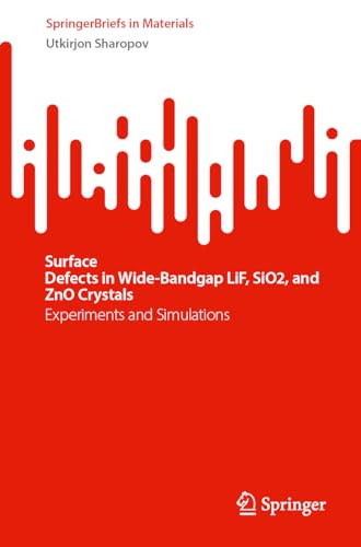Surface Defects In Widebandgap Lif Sio2 And Zno Crystals 2024th Edition Utkirjon Sharopov