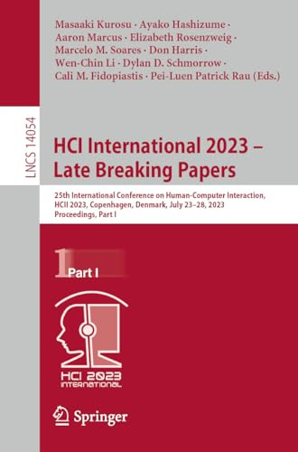 Hci International 2023 Late Breaking Papers 25th International Conference On Humancomputer Interaction Hcii 2023 Copenhagen Denmark July I Lecture Notes In Computer Science 14054 1st Edition Masaaki Kurosu