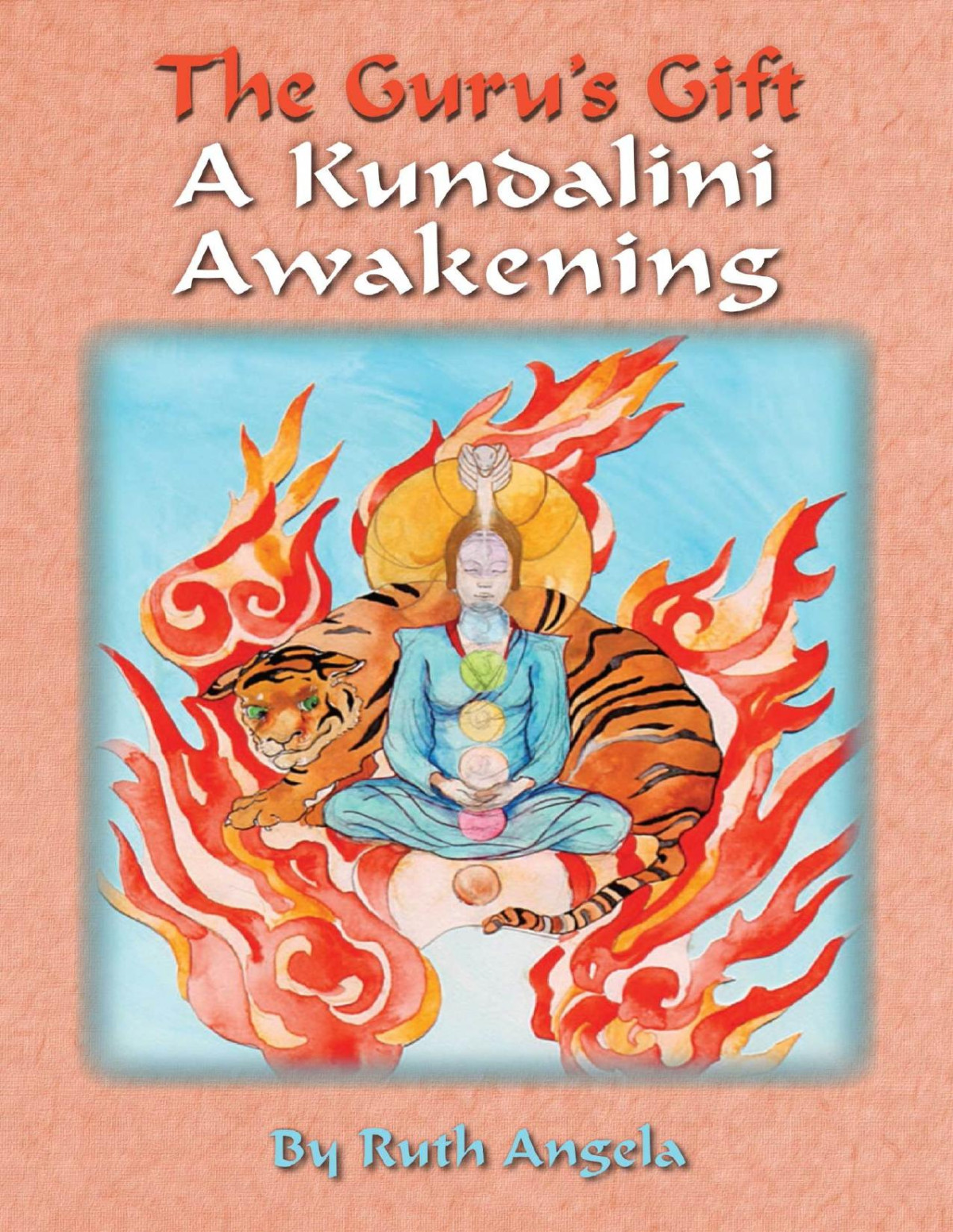 The Gurus Gift A Kundalini Awakening Ruth Angela