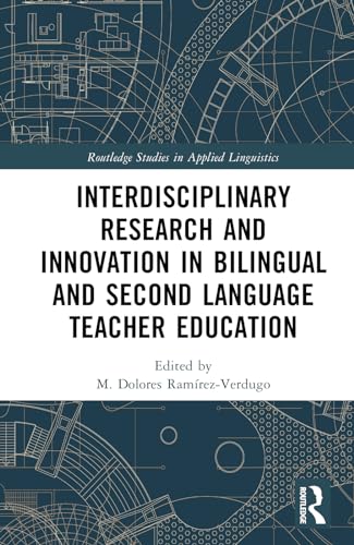 Interdisciplinary Research And Innovation In Bilingual And Second Language Teacher Education 1st Edition M Dolores Ramrezverdugo