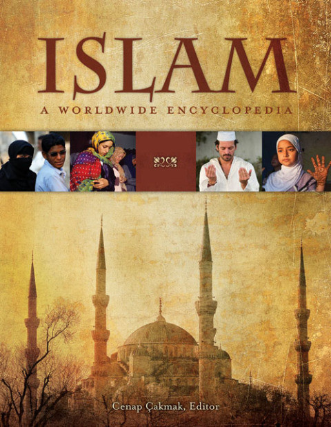Islam A Worldwide Encyclopedia 4 Volumes 2nd Edition Cenap Akmak