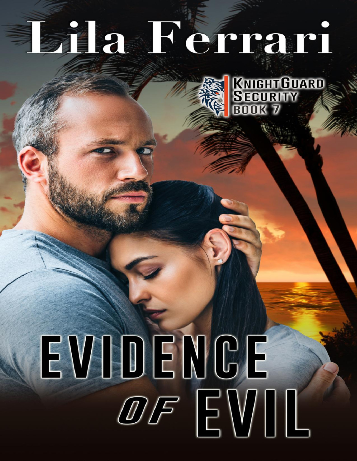 Evidence Of Evil Knightguard Security Book 7 Lila Ferrari