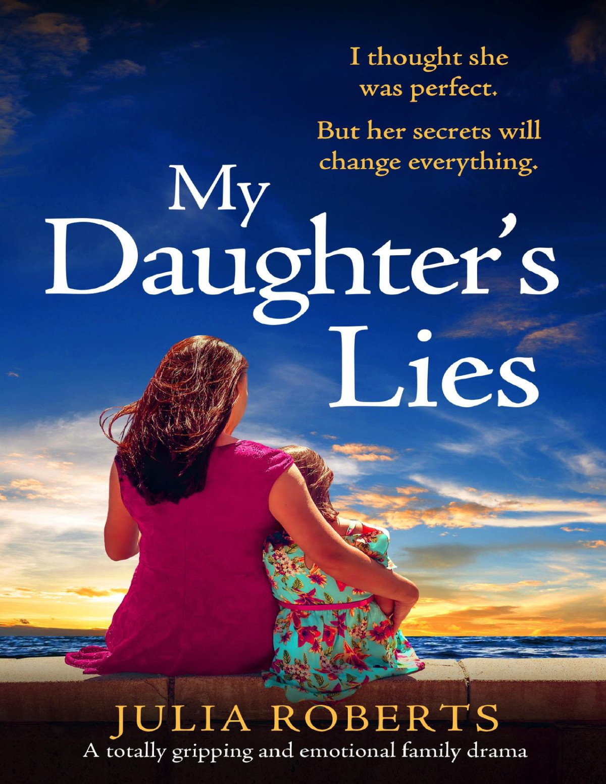 My Daughters Lies A Totally Gripping And Emotional Family Drama Julia Roberts
