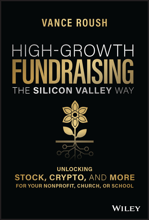 Highgrowth Fundraising The Silicon Valley Way Unlocking Crypto Stock And More For Your Nonprofit Church Or School Roush