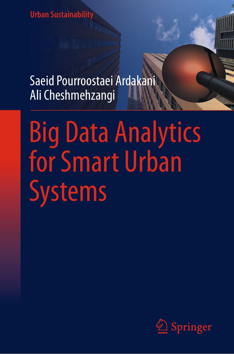 Big Data Analytics For Smart Urban Systems Saeid Pourroostaei Ardakani
