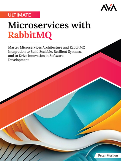 Ultimate Microservices With Rabbitmq 1st Edition Peter Morlion