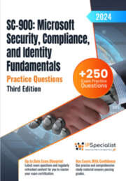 Sc900 Microsoft Security Compliance And Identity Fundamentals 250 Exam Practice Questions With Detail Explanations And Reference Links Third Edition 2024 3rd Edition Ip Specialist