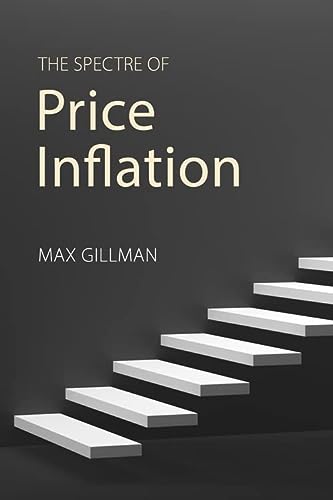 The Spectre Of Price Inflation 1st Edition Gillman Max