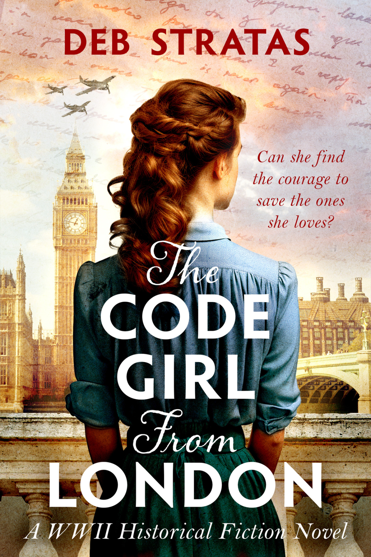 The Code Girl From London A Wwii Historical Fiction Novel Deb Stratas