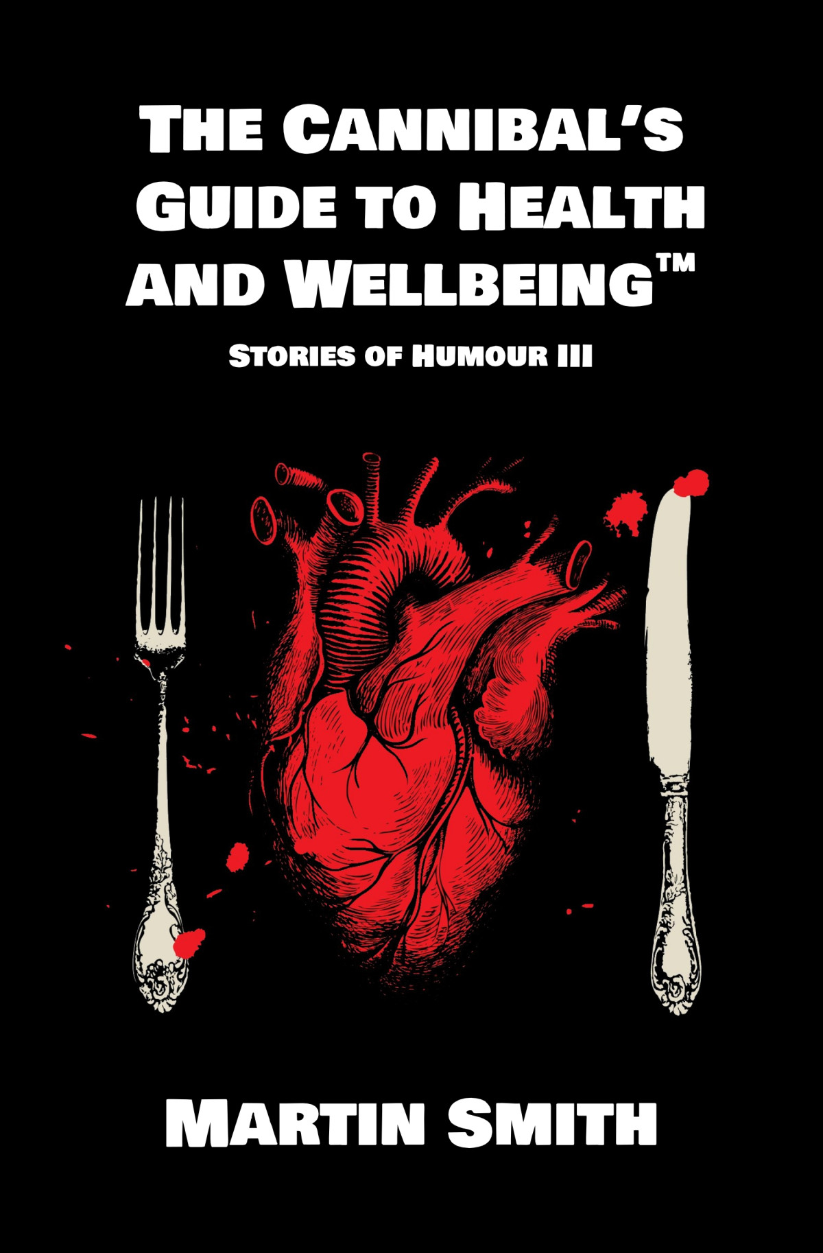 The Cannibals Guide To Health And Wellbeing Martin Smith