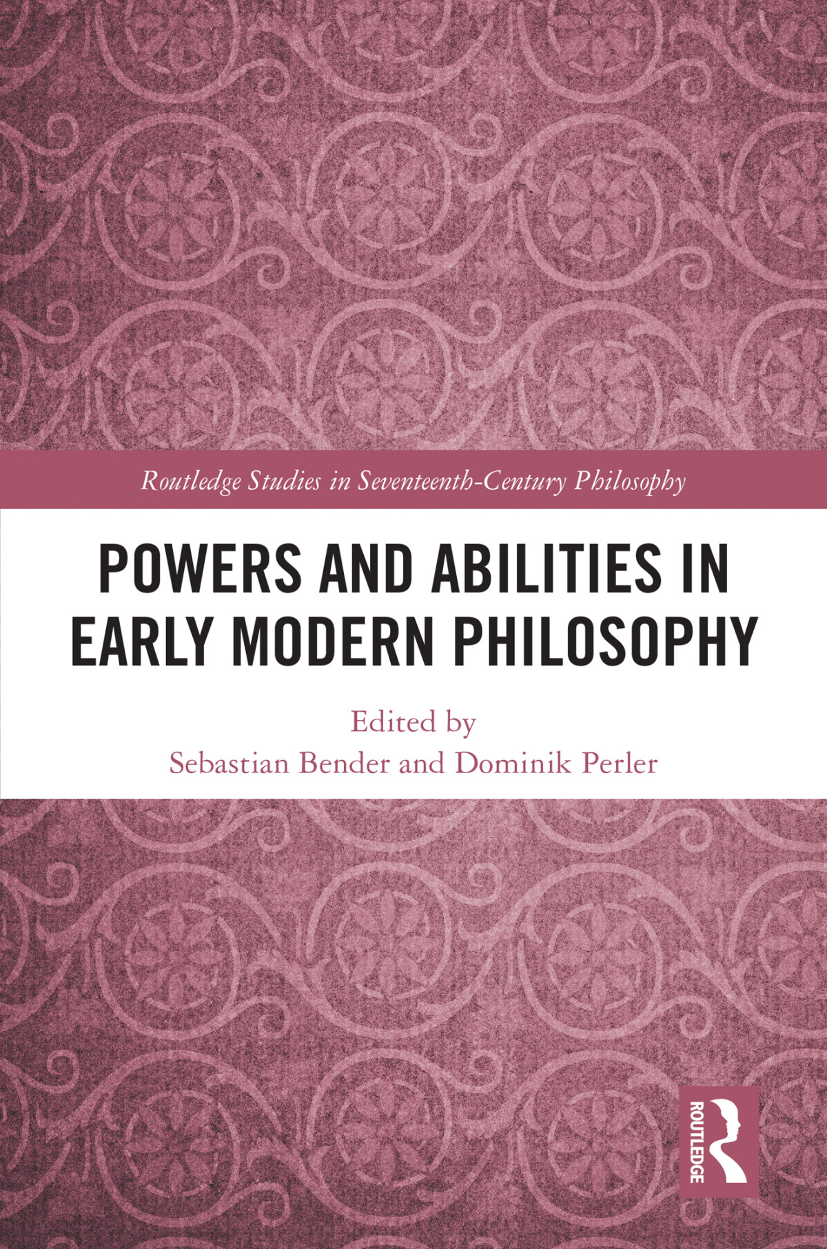 Powers And Abilities In Early Modern Philosophy Sebastian Benderdominik Perler