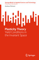 Plasticity Theory Yield Conditions In The Invariant Space Andreas Chsner