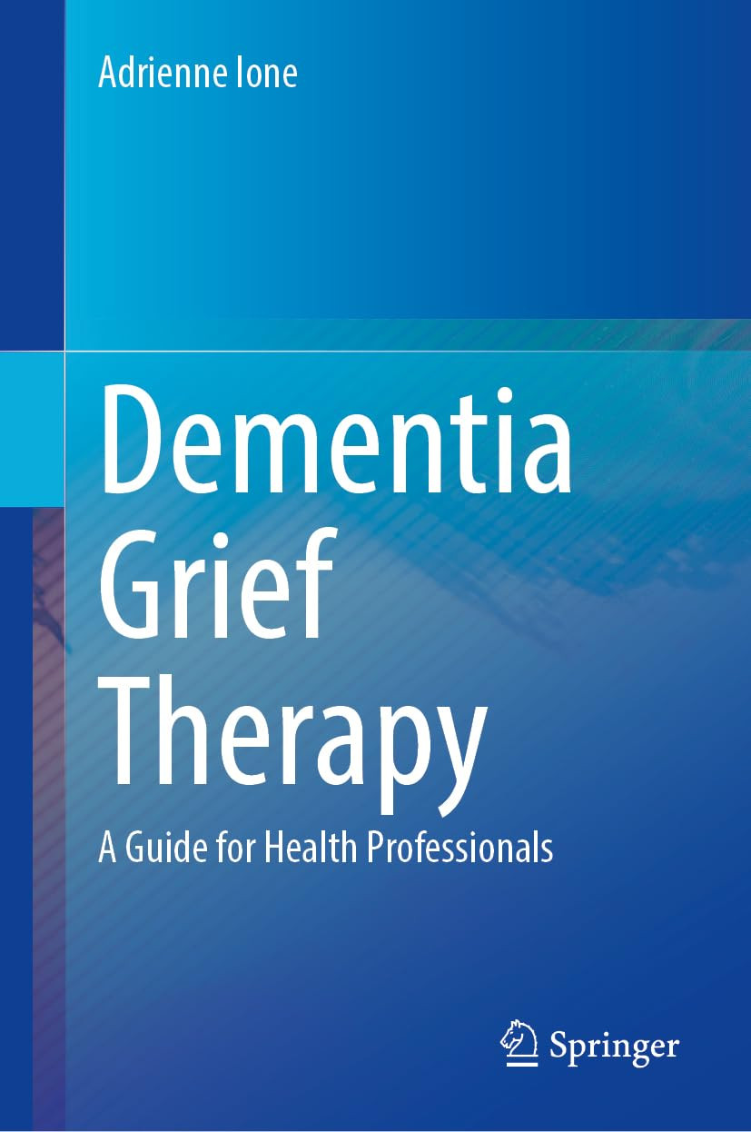 Dementia Grief Therapy A Guide For Health Professionals 1st Edition Adrienne Ione