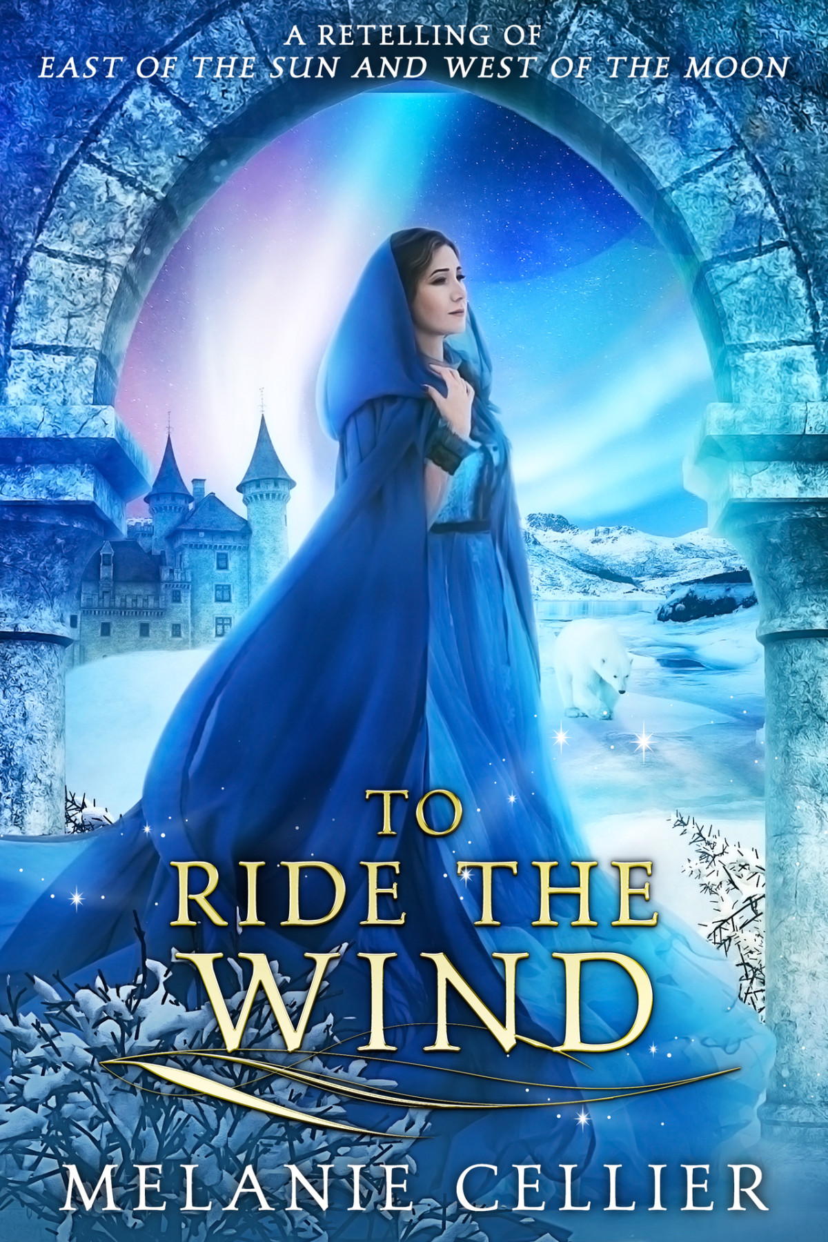 To Ride The Wind A Retelling Of East Of The Sun And West Of The Moon Cellier