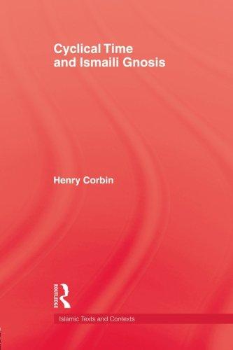 Cyclical Time And Ismaili Gnosis 1st Edition Henry Corbin