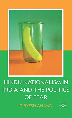 Hindu Nationalism In India And The Politics Of Fear 2011th Edition D Anand