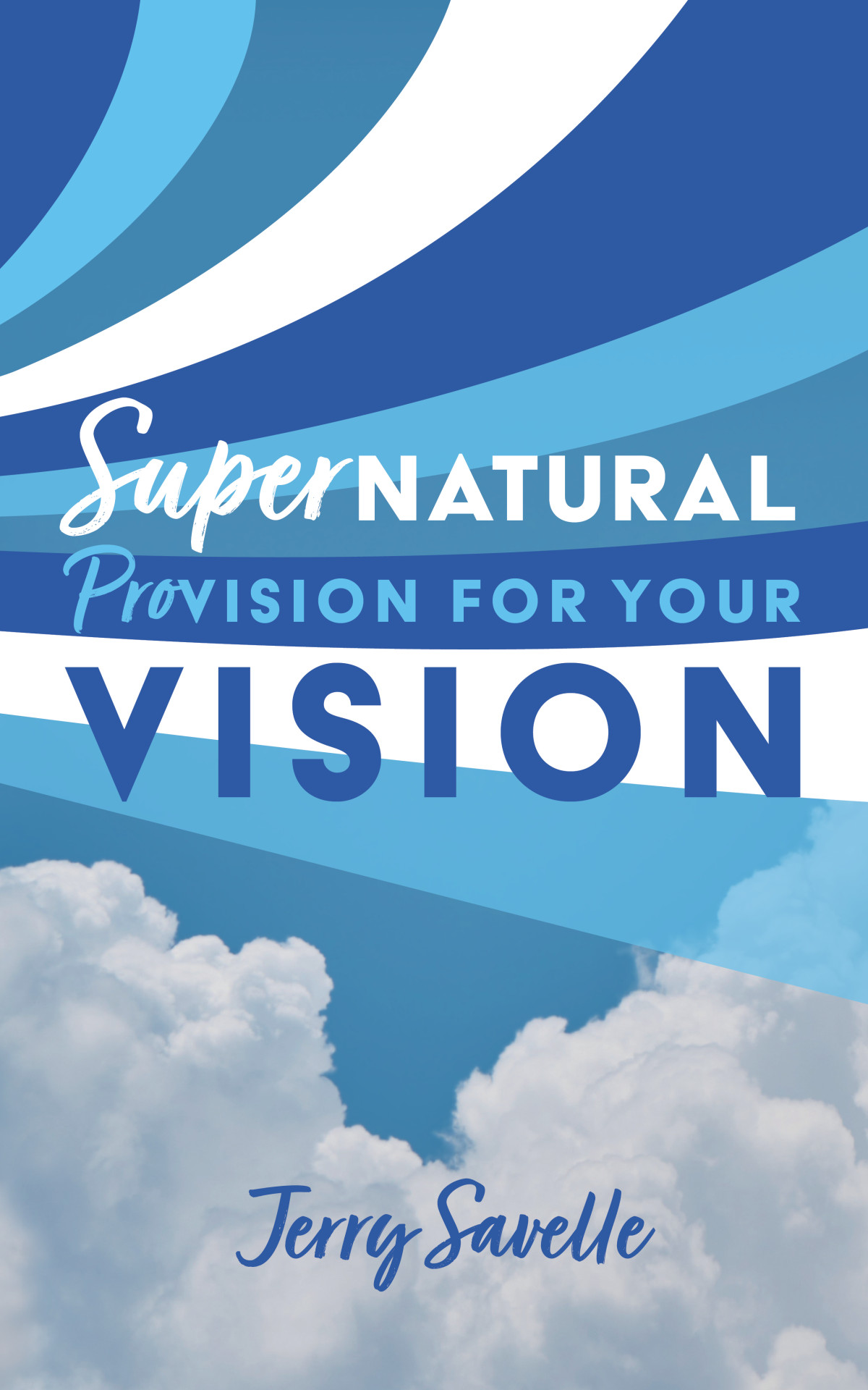 Supernatural Provision For Your Vision Jerry Savelle