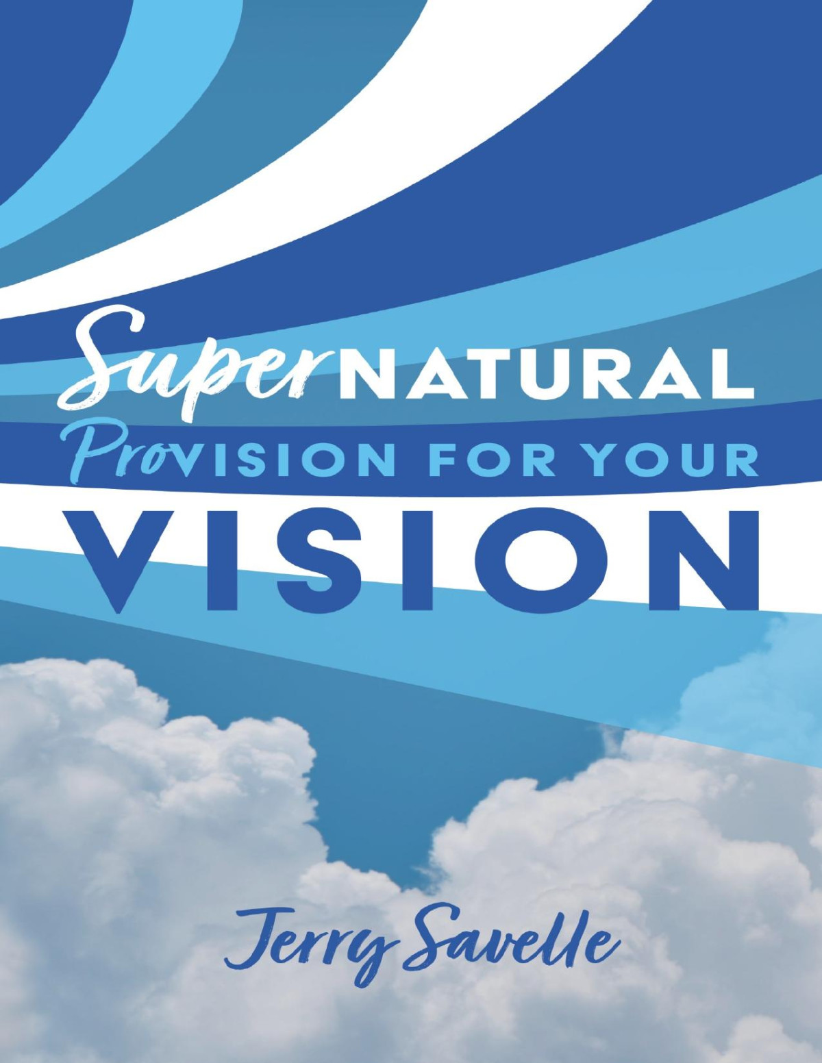 Supernatural Provision For Your Vision Jerry Savelle