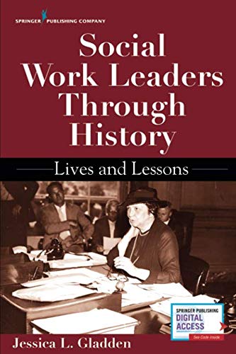 Social Work Leaders Through History Lives And Lessons 1st Edition Jessica Gladden