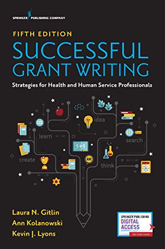 Successful Grant Writing Strategies For Health And Human Service Professionals 5th Edition Laura N Gitlin