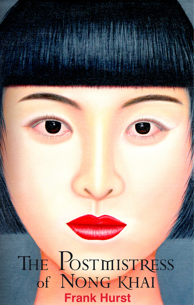 The Postmistress Of Nong Khai Frank Hurst