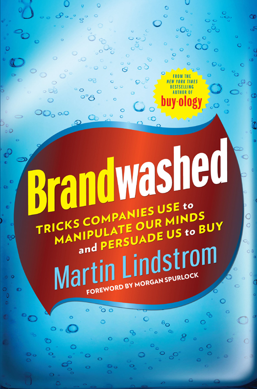 Brandwashed Tricks Companies Use To Manipulate Our Minds And Persuade Us To Buy Martin Lindstrom