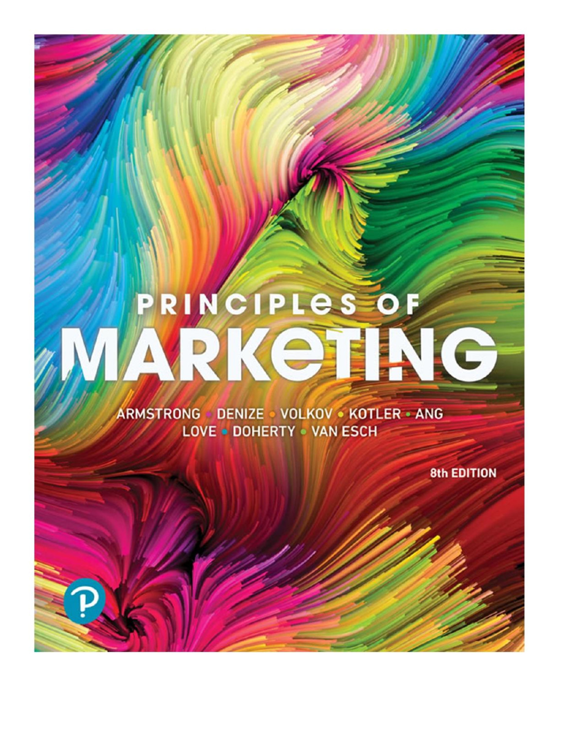 Principles Of Marketing 8e Gary Armstrong Sara Denize Michael Volkov Philip Kotler Sweee Hoon Ang Anita Love Sean Doherty Patrick Van Esch Stewart Adam