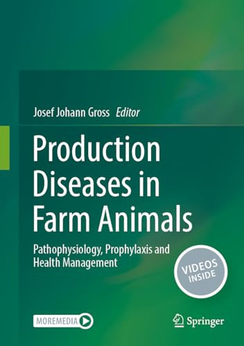 Production Diseases In Farm Animals Pathophysiology Prophylaxis And Health Management 2024th Edition Josef Johann Gross
