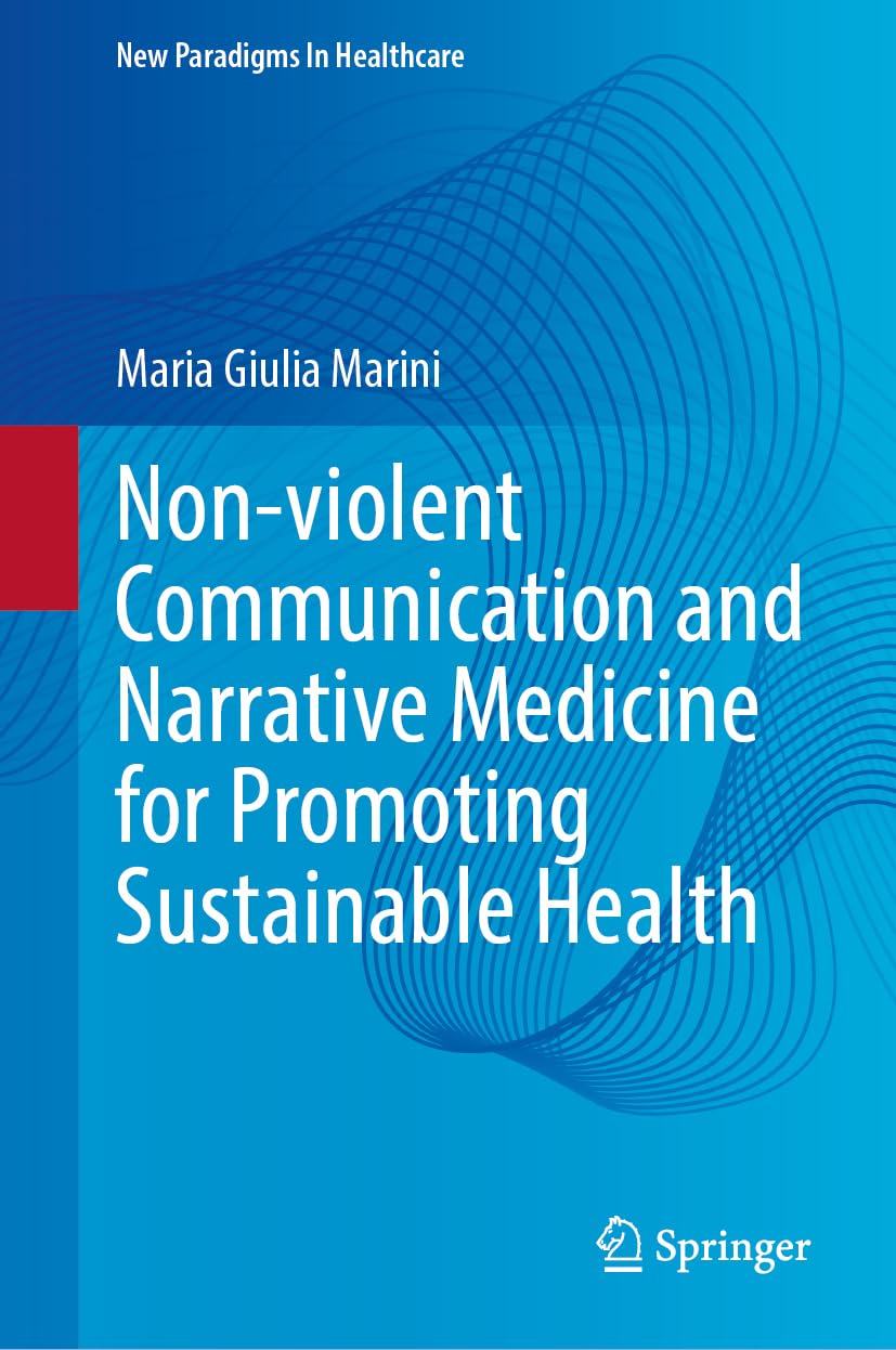 Nonviolent Communication And Narrative Medicine For Promoting Sustainable Health 2024th Edition Maria Giulia Marini